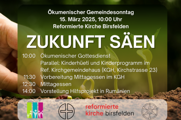 Ökumenischer Gottesdienst: «Zukunft säen» – 15. März, 10.00 Uhr